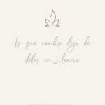 Lo que nombro deja de doler