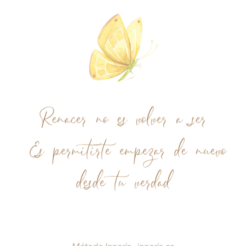 El Renacer, con ilustración de mariposa y frase “Renacer no es volver a ser. Es permitirte empezar de nuevo desde tu verdad”. Método Inneris.